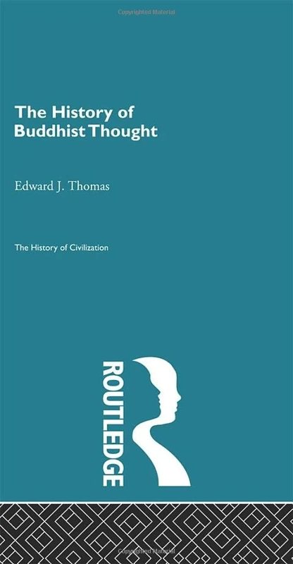 The History of Buddhist Thought (History of Civilization)