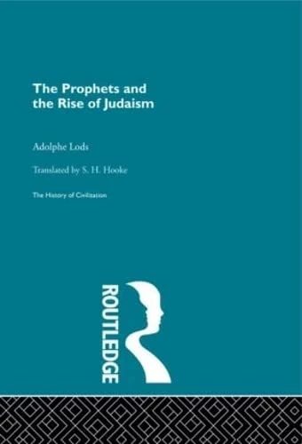 The Prophets and the Rise of Judaism (History of Civilization)
