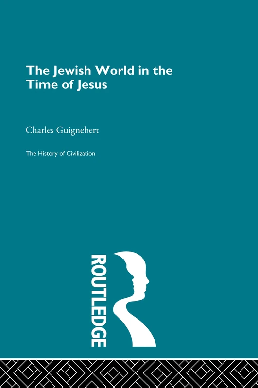 The Jewish World in the Time of Jesus (History of Civilization)