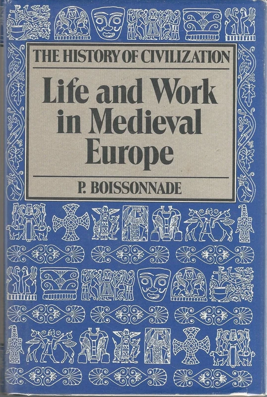 Life and Work in Medieval Europe (History of Civilization)
