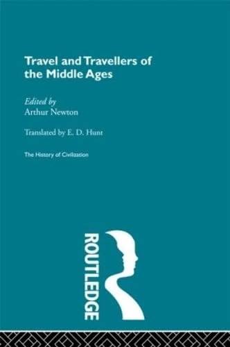 Travel and Travellers of the Middle Ages (The History of Civilization)