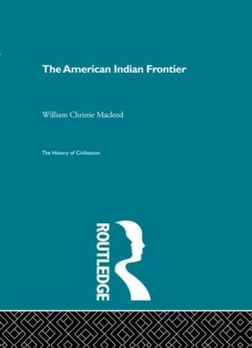 The American Indian Frontier (History of Civilization)