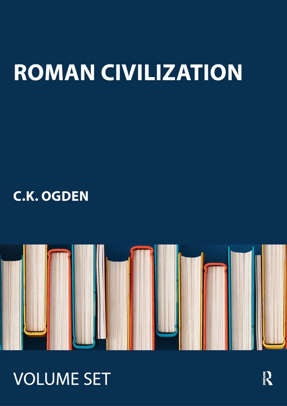 Roman Civilization: A Complete History of Mankind from Pre-Historic Times: Roman Civilizati Io (History of Civilization)