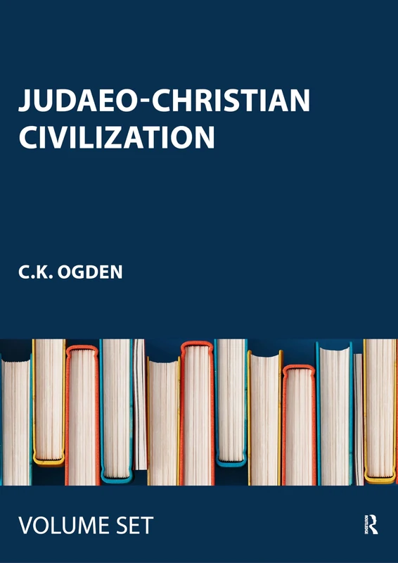 Judaeo-Christian Civilization: A Complete History of Mankind from Pre-Historic Times: Judaeo-Christian N Civilizatio (History of Civilization)