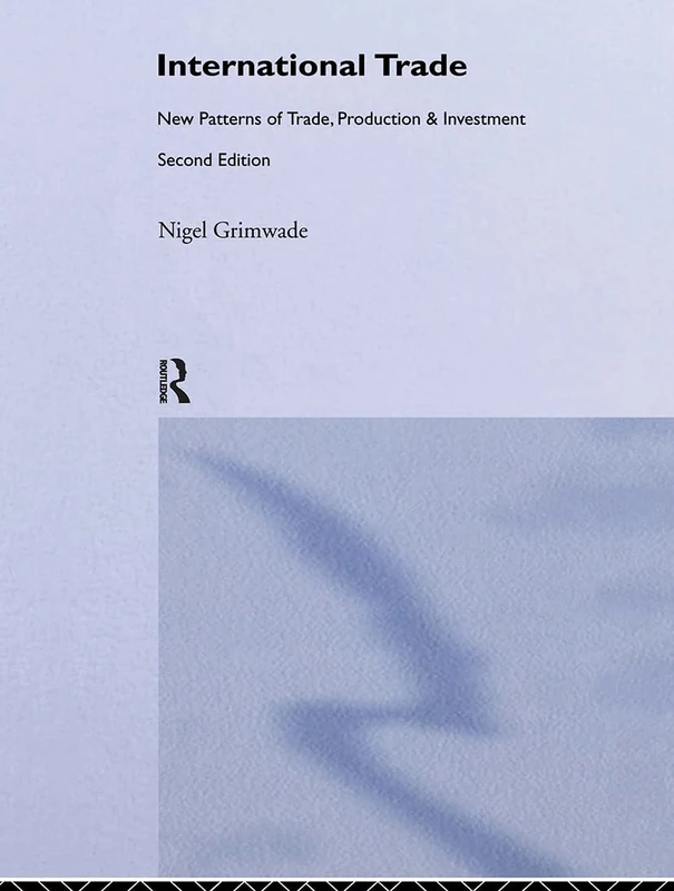 Routledge International Trade: New Patterns of Trade and Investment