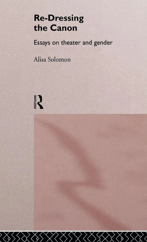 Routledge - Re-Dressing the Canon: Essays on Theatre and Gender - Image 1