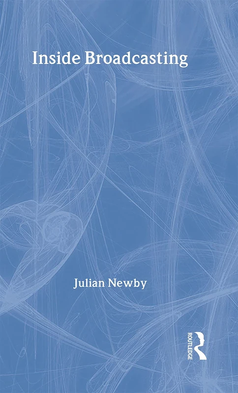 Routledge Inside Broadcasting - Career Builders Guides