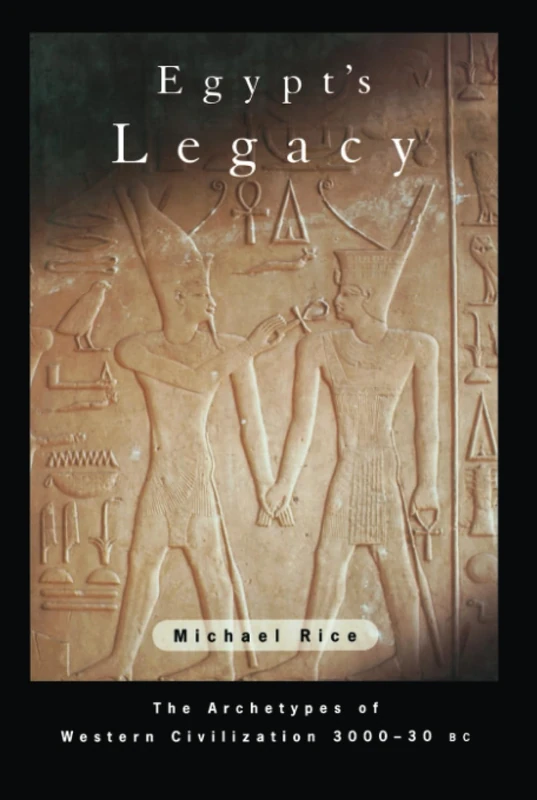 Routledge Egypt's Legacy: The Archetypes of Western Civilization