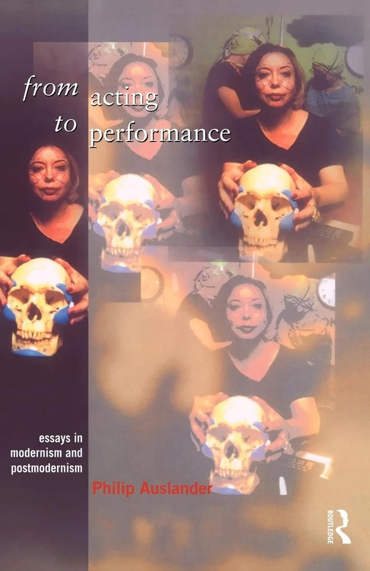 From Acting to Performance: Essays in Modernism and Postmodernism - Image 1