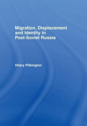 Routledge - Migration, Displacement and Identity in Post-Soviet Russia - Image 1