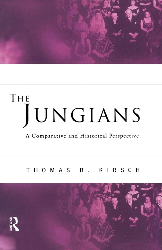 The Jungians: A Comparative and Historical Perspective