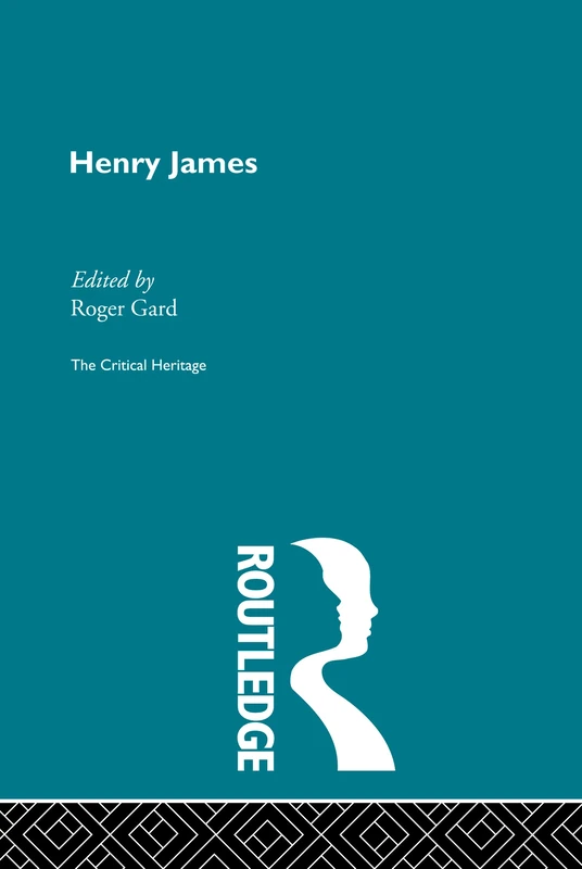 Henry James: The Critical Heritage (Collected Critical Heritage)