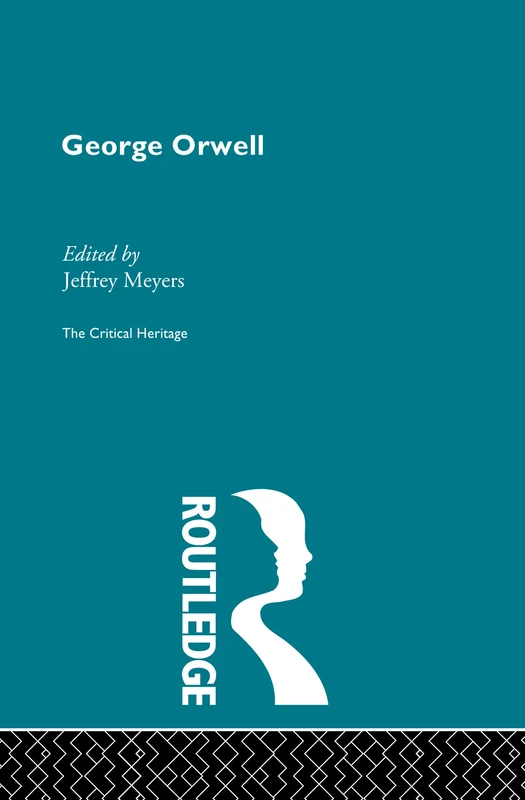 George Orwell: the critical heritage