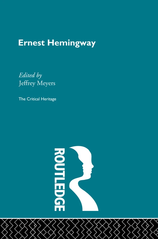 Ernest Hemingway: The Critical Heritage
