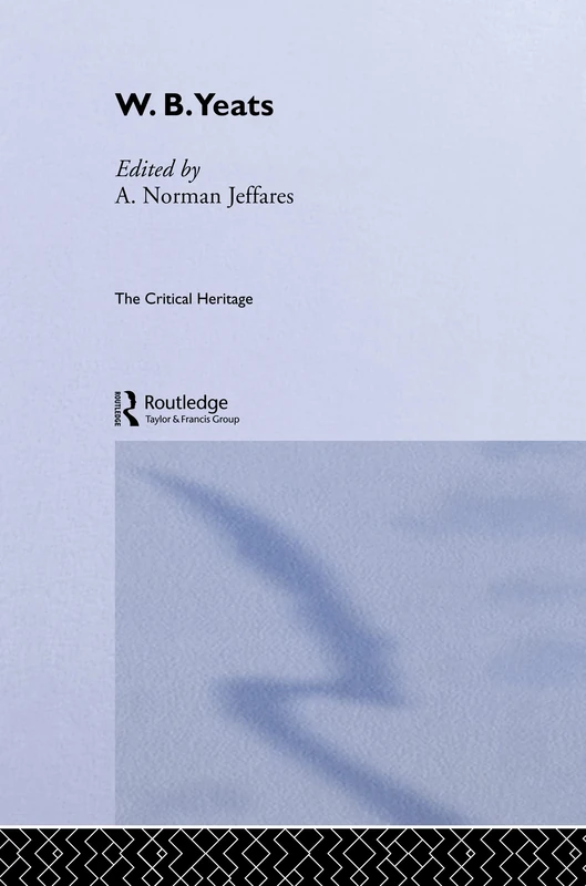 W.B.Yeats: the critical heritage
