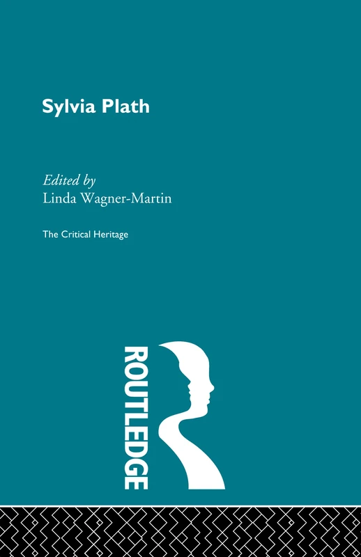 Sylvia Plath: The Critical Heritage
