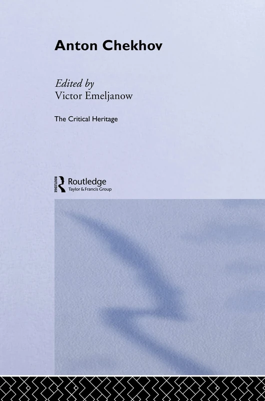 Anton Chekhov (Critical Heritage)