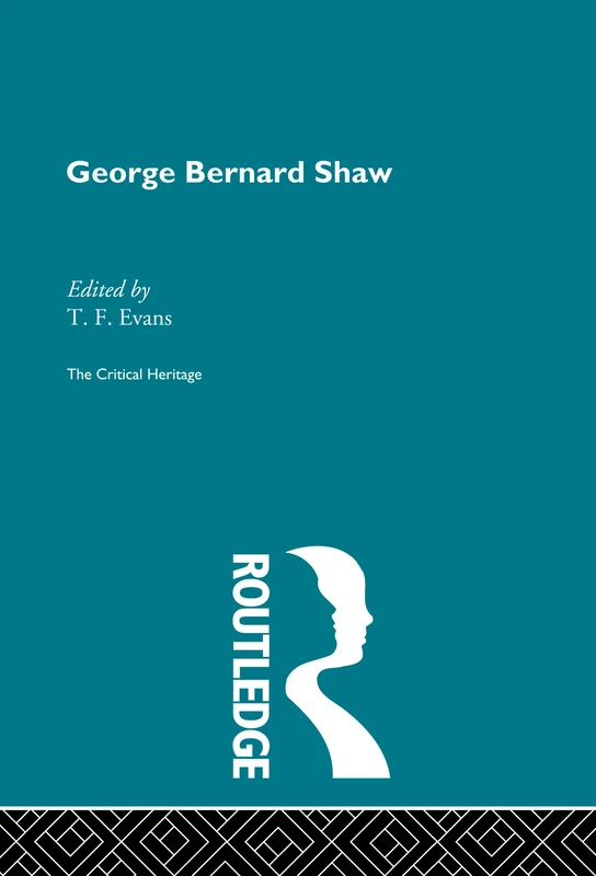 George Bernard Shaw: The Critical Heritage