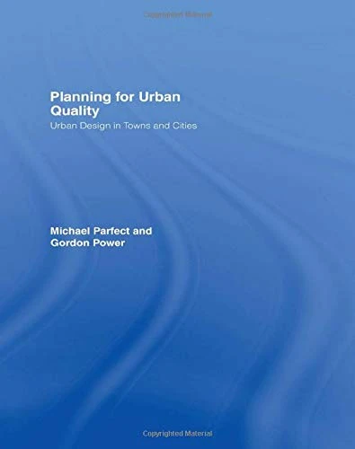 Planning for Urban Quality: Urban Design in Towns and Cities