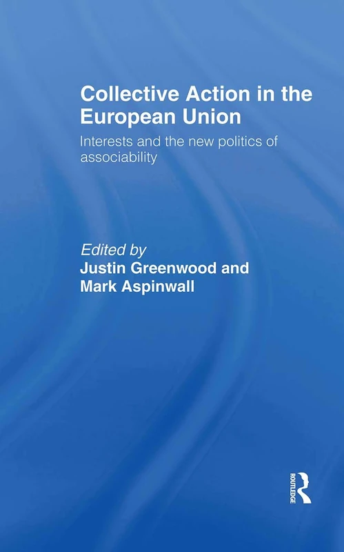 Collective Action in the European Union: Interests and the New Politics of Associability