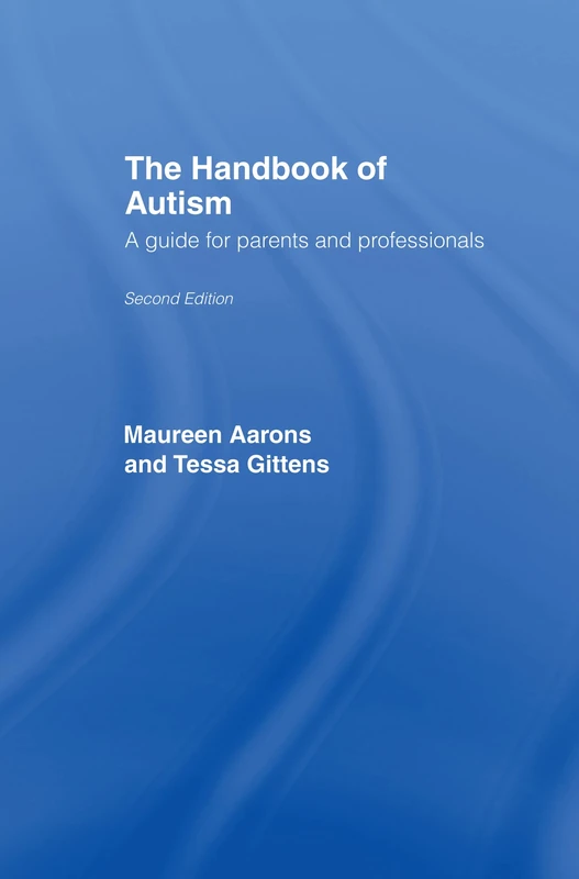 The Handbook of Autism: A Guide for Parents and Professionals
