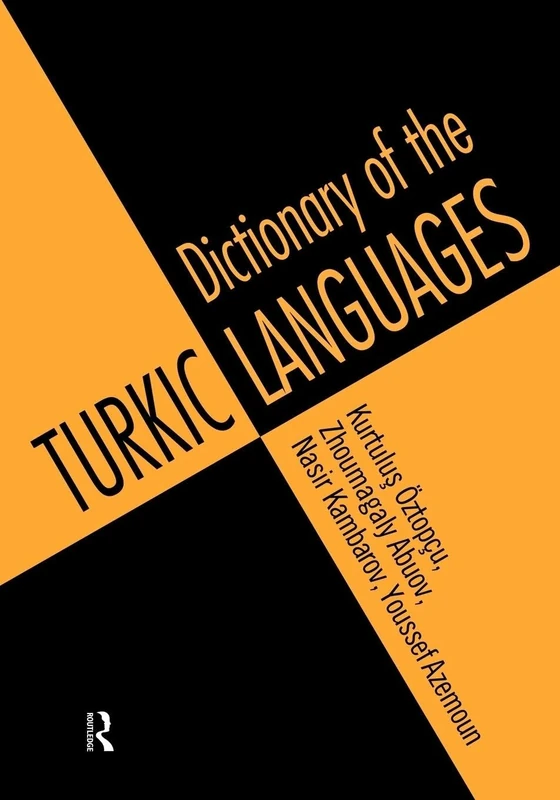 Dictionary of Turkic Languages: English: Azerbaijani, Kazakh, Kyrgyz, Tatar, Turkish, Turkmen, Uighur, Uzbek