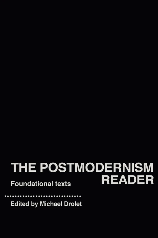 The Postmodernism Reader: Foundational Texts (Routledge Readers in History)