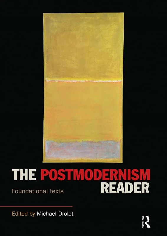 The Postmodernism Reader: Foundational Texts (Routledge Readers in History)
