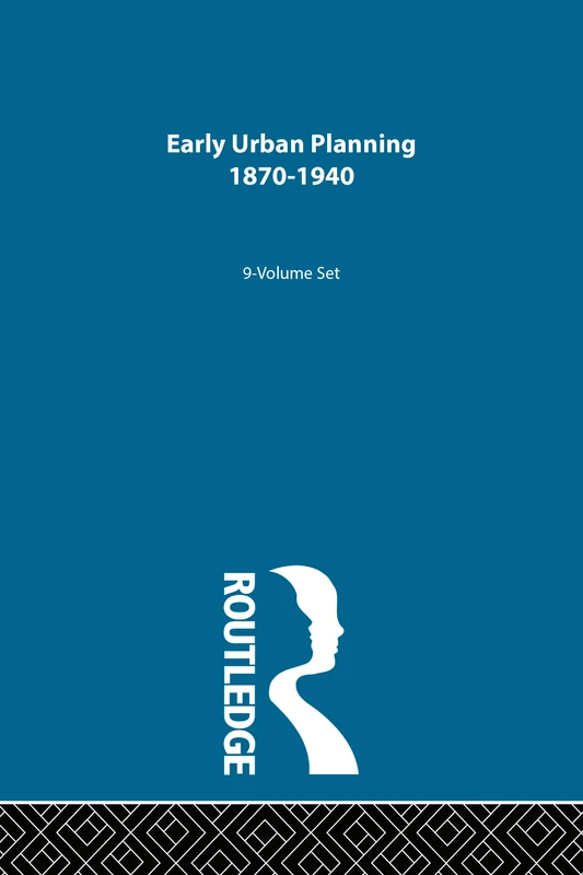 Early Urban Planning: 1870-1940 (Early Urban Planning, Volume 8)