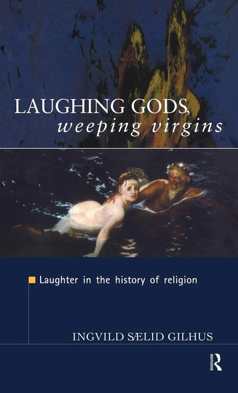 Routledge - Laughing Gods, Weeping Virgins - Religion History