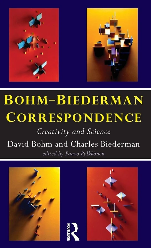 Routledge Bohm-Biederman Correspondence: Creativity in Art and Science