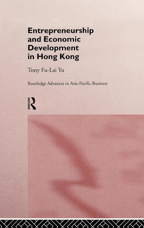 Entrepreneurship and Economic Development in Hong Kong: 5 (Routledge Advances in Asia-Pacific Business) - Image 1
