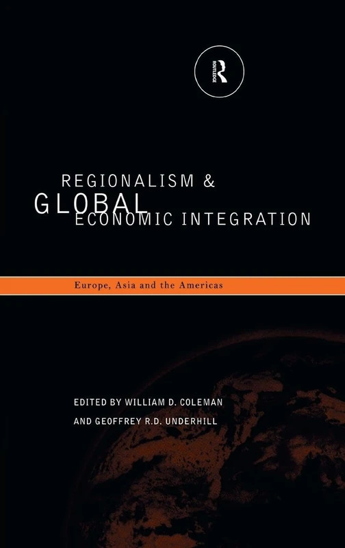 Routledge Regionalism and Global Economic Integration Book