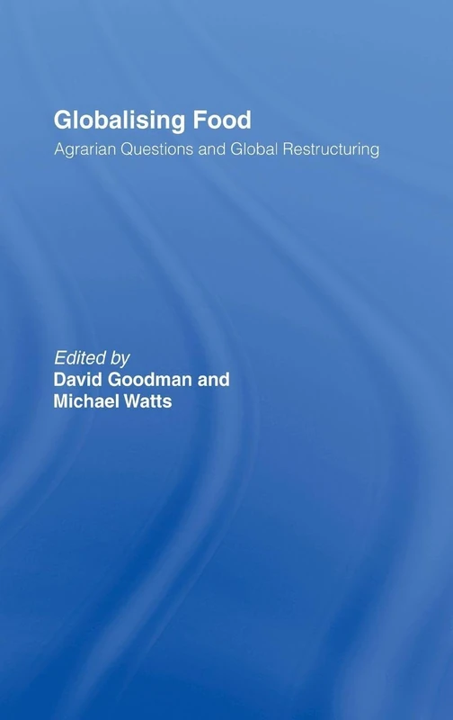 Globalising Food: Agrarian Questions and Global Restructuring