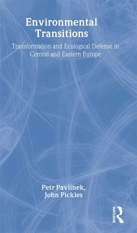 Environmental Transitions: Transformation and Ecological Defense in Central and Eastern Europe