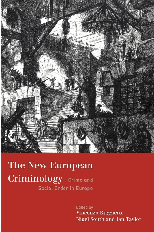 The New European Criminology: Crime and Social Order in Europe (Intl.Geosphere Programme Book Ser.;3)