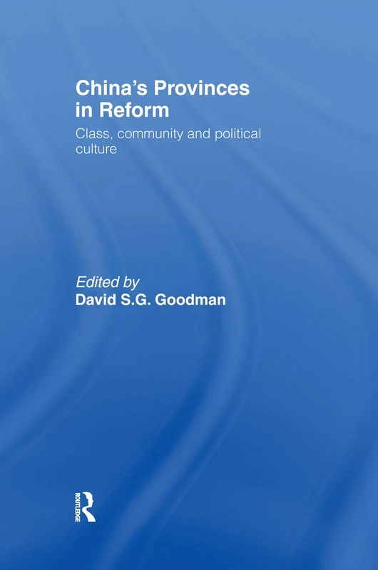 Routledge - China's Provinces in Reform: Class and Politics