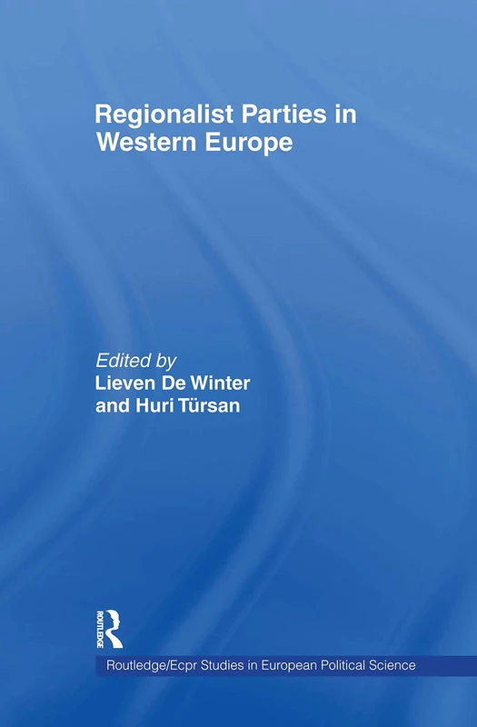 Regionalist Parties in Western Europe: 1 (Routledge/ECPR Studies in European Political Science)
