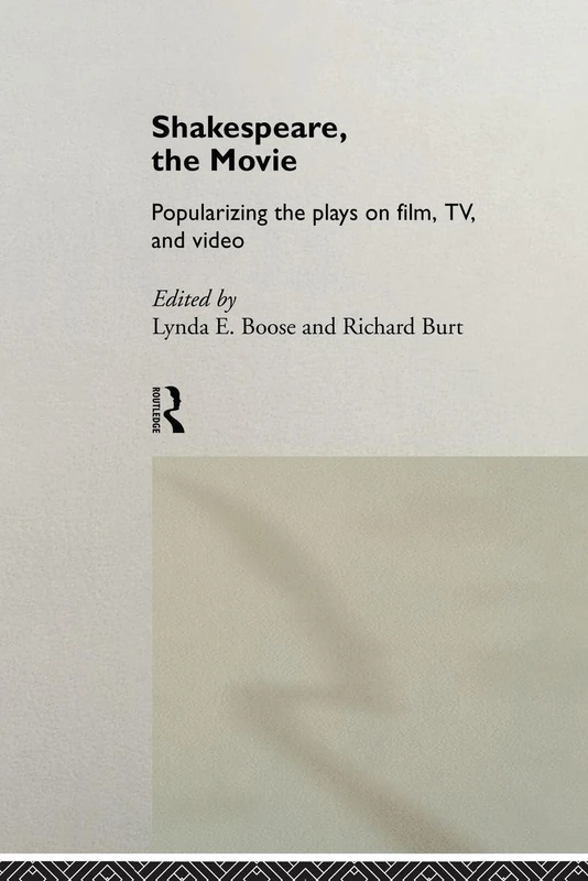 Shakespeare, The Movie: Popularizing the Plays on Film, TV and Video