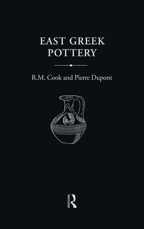 East Greek Pottery (Routledge Readings in Classical Archaeology Series)