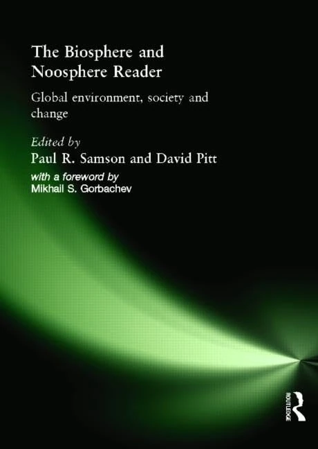 The Biosphere and Noosphere Reader: Global Environment, Society and Change