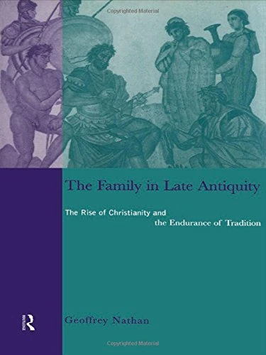 Routledge - The Family in Late Antiquity by Geoffrey Nathan