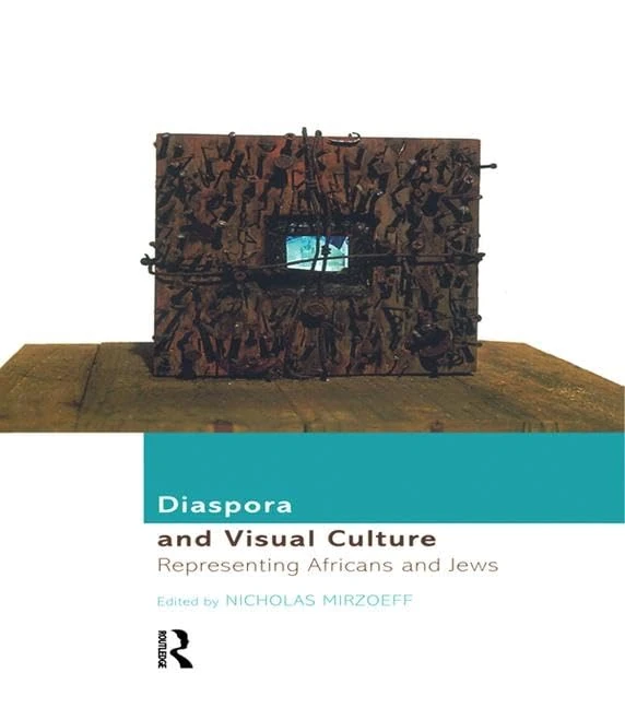 Diaspora and Visual Culture: Representing Africans and Jews (Culture Work (Hardcover))