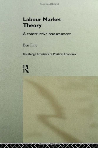 Labour Market Theory: A Constructive Reassessment (Routledge Frontiers of Political Economy)