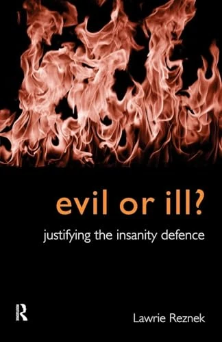 Evil or Ill?: Justifying the Insanity Defence (Philosophical Issues in Science) - Image 1