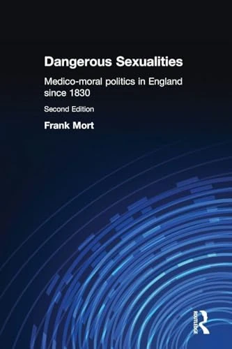 Dangerous Sexualities: Medico-Moral Politics in England Since 1830 - Image 1