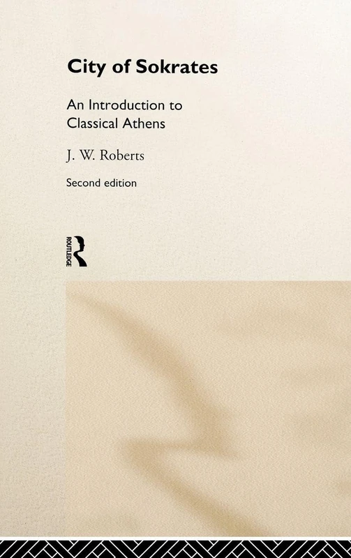 City of Sokrates: An Introduction to Classical Athens