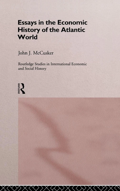 Routledge Essays in the Economic History of the Atlantic World