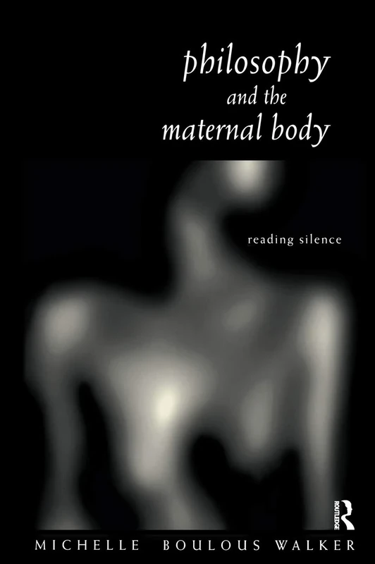 Philosophy and the Maternal Body: Reading Silence - Image 1