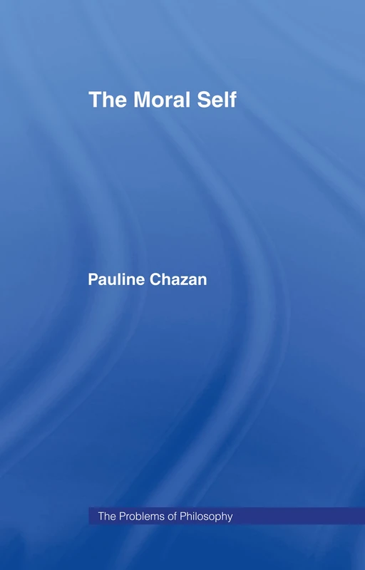 Routledge - The Moral Self (Problems of Philosophy) Book